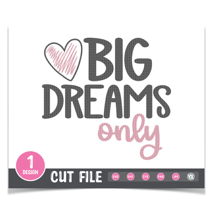 Big Dreams Only SVG