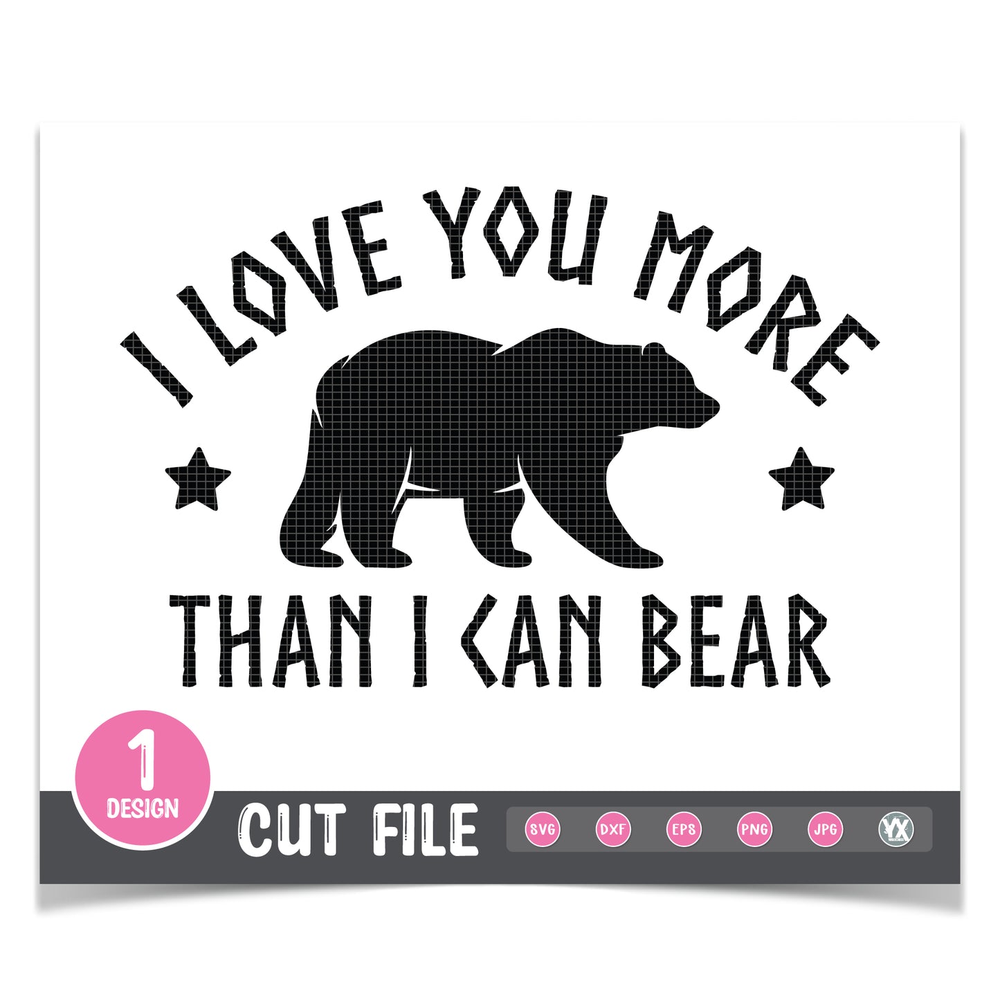 I Love You More Than I Can Bear SVG