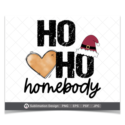 Ho Ho Homebody (Sublimation)