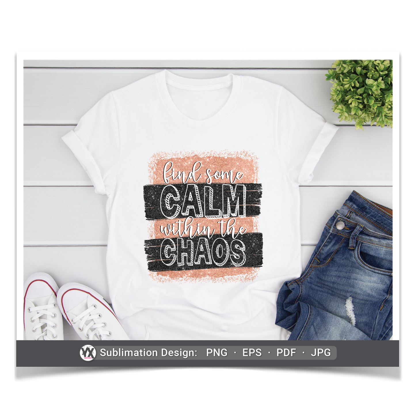 Find Some Calm Within the Chaos (Sublimation)