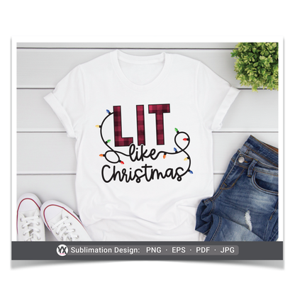Lit Like Christmas (Sublimation)