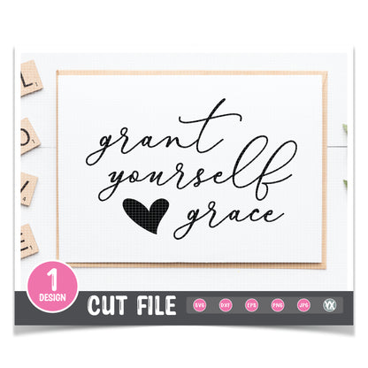 Grant Yourself Grace SVG