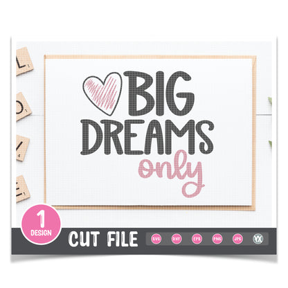 Big Dreams Only SVG
