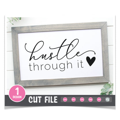 Hustle Through It SVG
