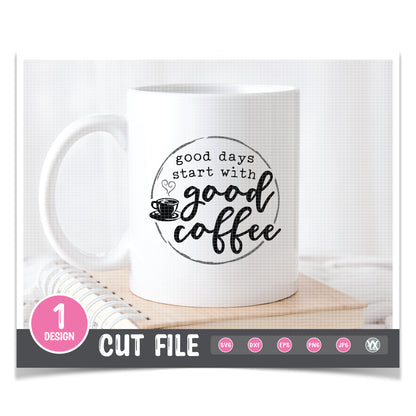 Good Days Start With Good Coffee SVG