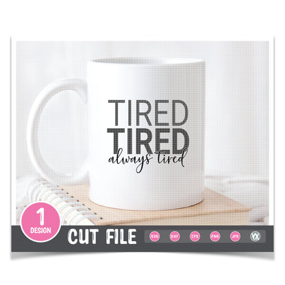 Tired, Tired, Always Tired SVG