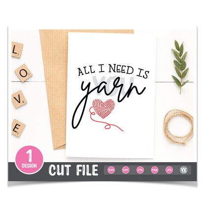 All I Need is Yarn SVG