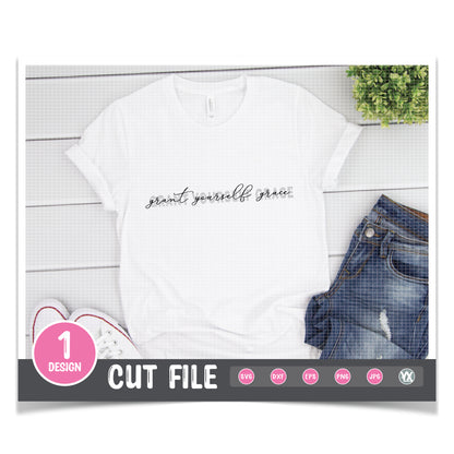 Grant Yourself Grace SVG