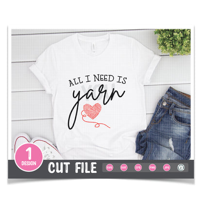 All I Need is Yarn SVG