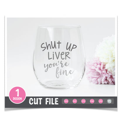 Shut Up Liver You're Fine SVG
